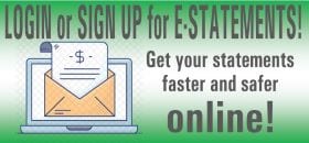 Sign up for E-Statements!